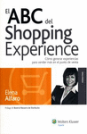 EL ABC DEL SHOPPING EXPERIENCE COMO GENERAR EXPERIENCIAS PARA VENDER MAS EN EL PUNTO DE VENTA