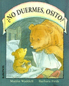 NO DUERMES ,OSITO ?