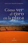 COMO VER EL TORO EN LA PLAZA