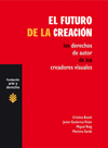 EL FUTURO DE LA CREACION LOS DERECHOS DE AUTOR DE LOS CREADORES VISUALES