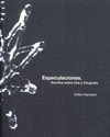 ESPECULACIONES. ESCRITOS SOBRE CINE Y FOTOGRAFIA