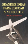 GRANDES IDEAS PARA EDUCAR SIN DISCUTIR