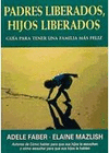 PADRES LIBERADOS, HIJOS LIBERADOS