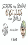 SECRETOS DIBUJAR CASTILLOS CON BALUI