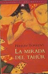 LA MIRADA DEL TAHUR-BRONCE