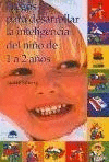 JUEGOS PARA DESARROLLAR LA INTELIGENCIA DEL NI�O DE 1 A 2 A�OS