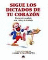 SIGUE LOS DICTADOS DE TU CORAZON ENCUENTRA SENT
