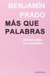 MAS QUE PALABRAS. TERCER LIBRO DE AFORISMOS