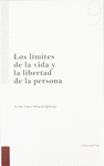 LIMITES DE LA VIDA Y LA LIBERTAD DE LA PERSONA LOS