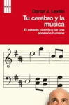 TU CEREBRO Y LA MUSICA EL ESTUDIO CIENT