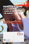 PROBATICA PENAL 1 LA PRUEBA DE LOS DELITOS CONTRA LA ADMINISTRACION DE JUSTICIA