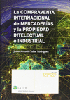 LA COMPRAVENTA INTERNACIONAL DE MERCADERIAS Y LA PROPIEDAD INTELECTUAL E INDUSTRIAL