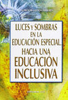 LUCES Y SOMBRAS EN LA EDUCACION ESPECIAL. HACIA UNA EDUC. INCLUSIVA