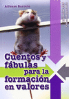 CUENTOS Y FABULAS PARA LA FORMACION EN VALORES