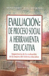 EVALUACION: DE PROCESO SOCIAL A HERRAMIENTA EDUCATIVA