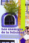 ENEMIGOS DE LA FELICIDAD , LOS
