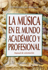 MUSICA EN EL MUNDO ACADEMICO Y PROFESIONAL, LA