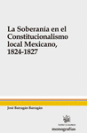 SOBERANIA EN EL CONSTITUCIONALISMO MEXICANO 1824-1827 LA