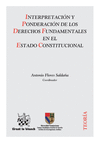 INTERPRETACION Y PONDERACION DE LOS DERECHOS FUNDAMENTALES EN EL ESTADO CONSTITUCIONAL