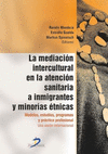 LA MEDIACION INTERCULTURAL EN LA ATENCION SANITARIA A INMIGRANTES Y MINORIAS ETNICAS