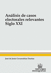 ANALISIS DE CASOS ELECTORALES RELEVANTES SIGLO XXI