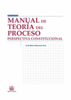 MANUAL DE TEORIA DEL PROCESO PERSPECTIVA CONSTITUCIUONAL