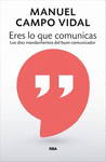 ERES LO QUE COMUNICAS LOS DIEZ MANDAMIENTOS DEL BUEN COMUNICADOR