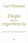 ELOGIO DE LA EXPERIENCIA. COMO SACAR PARTIDO DE NUESTRAS VIDAS MAS LONGEVAS