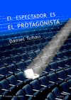 ESPECTADOR ES EL PROTAGONISTA