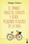 EL PRIMER TRAGO DE CERVEZA Y OTROS PEQUEOS PLACER