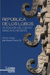 REPÚBLICA DE LOS LOBOS : ANTOLOGÍA DEL CUENTO MEXICANO RECIENTE
