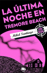 ULTIMA NOCHE EN TREMORE BEACH, LA