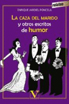 LA CAZA DEL MARIDO Y OTROS ESCRITOS DE HUMOR