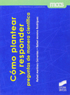 COMO PLANTEAR Y RESPONDER. PREGUNTAS DE MANERA CIENTIFICA