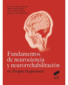 FUNDAMENTOS DE NEUROCIENCIA Y NEURORREHABILITACION EN TERAPIA OCUPACIONAL
