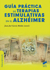 GUIA PRACTICA DE TERAPIAS ESTIMULATIVAS EN EL ALZHEIMER