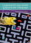 GENERACION QUE CAMBIO LA HISTORIA DEL VIDEOJUEGO, LA