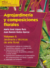 AGROJARDINERIA Y COMPOSICIONES FLORALES. VOLUMEN II
