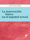 INNOVACION LEXICA EN EL ESPA�OL ACTUAL, LA