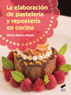ELABORACION DE PASTELERIA Y REPOSTERIA EN COCINA, LA