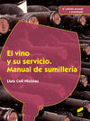 VINO Y SU SERVICIO, EL, MANUAL DE SUMILLERIA
