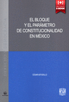 BLOQUE Y EL PARAMETRO DE CONSTITUCIONALIDAD EN MEXICO EL