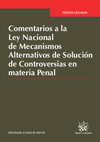 COMENTARIOS A LA LEY NACIONAL DE MECANISMOS ALTERNATIVOS DE SOLUCION DE CONTROVERSIAS EN MATERIA PENAL
