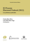 PROCESO ELECTORAL FEDERAL (2012) LAS POLEMICAS JUDICIALES EL