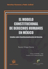 EL MODELO CONSTITUCIONAL DE DERECHOS HUMANOS EN MEXICO