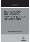 INTERPRETACION Y ARGUMENTACION JURIDICA EN EL ESTADO CONSTITUCIONAL