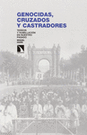GENOCIDAS, CRUZADOS Y CASTRADORES