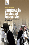 JERUSALEN, LA CIUDAD IPOSIBLE