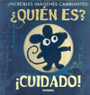 �QUIEN ES? �CUIDADO!