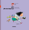 �EH NO TAN DEPRISA!